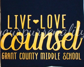 Live Love Counsel, school shirt, teacher shirt, vinyl shirt, counselor shirt, inspirational teacher gift, teacher graduation, grad gift
