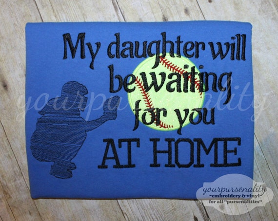 My Daughter Will Be Waiting For You At Home Catcher Mom Etsy