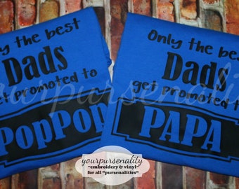 Only the BEST dads get promoted, to Papa, Pawpaw, Papaw, PopPop, Gramps, Great Father's Day shirt