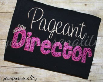 Pageant shirt, pageant mom, pageant director, Bling shirt, Beauty pageant, Pageant queen, princess shirt, county fair pageant shirt, pagaent