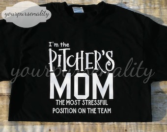 I'm the Pitcher's MOM, The Most Stressful Position on the Field, softball shirt, baseball shirt, vinyl shirt, Pitcher Mom