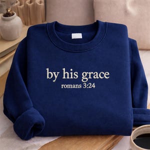 By His Grace Romans 3:24 Embroidery  Shirt, Bible Verse Sweatshirt, Minimalist Christian Shirt, Vintage Trendy Tee, Religious Shirt