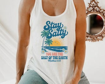 Stay Salty Faith Based Tank Top, Salt of the Earth Bible Verse Matthew 5:13 Scripture Top