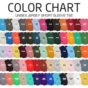 May include: Color chart for unisex jersey short sleeve tees, showcasing a wide array of colors. The image displays a grid of t-shirts in various hues, including aqua, black, and yellow. The text "COLOR CHART" is at the top.