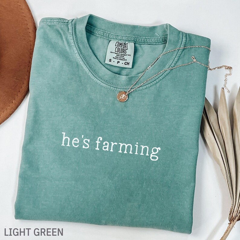 Comfort Colors® He's Farming Shirt, Farmer Wife Shirt, Farmer Gifts, Funny Farmer Tshirt, Farming Shirt, Gardening Shirt, Gift for Farmer