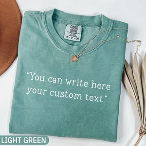 Comfort Colors® Custom Text Shirt, Personalized Comfort Colors Shirt, Custom Saying, Custom Shirt for Women, Custom Quote Tee Your Text Here