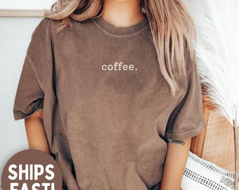 Komfort Farben Kaffee Shirt, Kaffee-Liebhaber Geschenk, lustiges Kaffee Shirt, Kaffee-Liebhaber-Shirt, Kaffee Shirts für Frauen, Kaffee Geschenk, Kaffee T-Shirt
