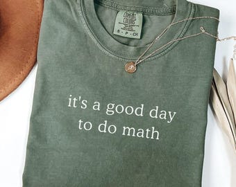 Comfort Colors® It's a Good Day To Do Math Shirt, Math Teacher Shirt, Math Teacher Gift, Math Lover Shirt, Gift for Math Lover, Teacher Tee