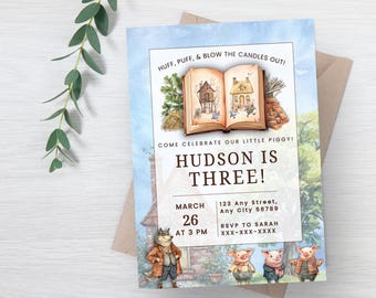 May include: A blue and white invitation with a book illustration featuring a house and a pig. The text reads "Huff, puff, & blow the candles out! Come celebrate our little piggy! Hudson is Three! March 26 at 3 PM. 123 Any Street, Any City 56789. RSVP to Sarah XXX-XXX-XXXX"