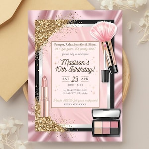 May include: Pink and gold birthday party invitation with a makeup theme. The invitation features a lipstick, makeup brushes, and an eyeshadow palette. The text on the invitation reads "Pamper, Relax, Sparkle, & Shine, let's get glam, it's party time! Please help us celebrate Madison's 10th Birthday! Sat 23 Apr 2:00 - 5:00 123 Makeover Lane Glam City, ST. 56789 Please RSVP for your makeover! (XXX) XXX-XXXX"