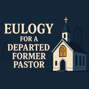 Eulogy for a Departed Former Pastor | Funeral Tribute | Memorial Speech | Pastor Remembrance | PDF | Church Memorial | Printable Eulogy Pack
