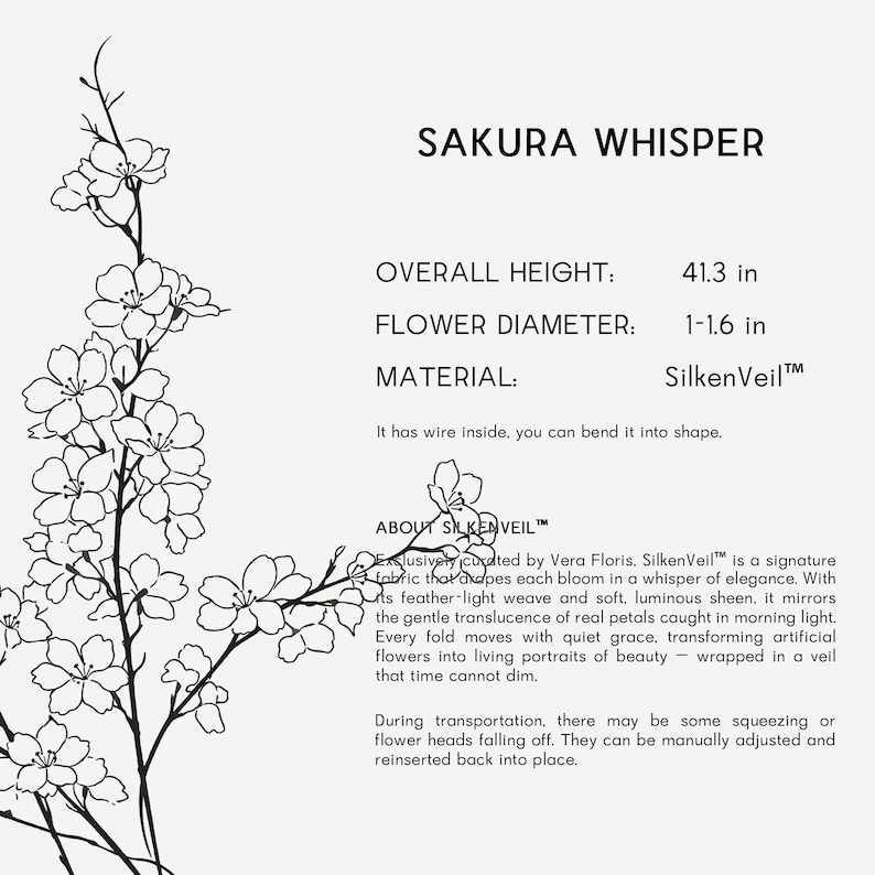 May include: A black and white illustration of a Sakura Whisper floral arrangement. The overall height is 41.3 inches, with a flower diameter of 1-1.6 inches. The material is Silken Veil. The text says, "It has wire inside, you can bend it into shape."