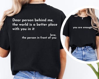 Dear Person Behind Me Graphic Tee, You Are Enough Affirmation Shirt