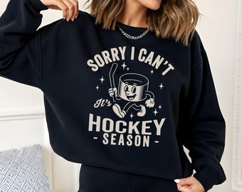 Sorry I Can’t It’s Hockey Season Sweatshirt, Hockey Season Sweatshirt Funny Hockey Fan Gift