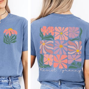 Activist Shirt, Resist Floral T-Shirt, Anti Racism Shirt, Feminist Tee, Fight for Democracy Shirt, Retro Floral T-Shirt, Unisex Shirt Gift