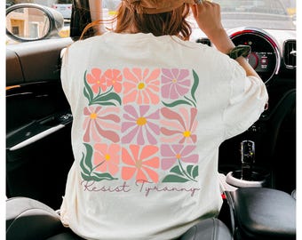 Activist Shirt, Resist Floral T-Shirt, Anti Racism Shirt, Feminist Tee, Fight for Democracy Shirt, Retro Floral T-Shirt, Unisex Shirt Gift
