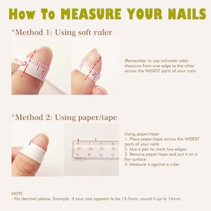 May include: Two methods for measuring nail size using a soft ruler or paper and tape. The instructions include using the millimeter side of the ruler and measuring the widest part of the nail. The instructions also include placing paper or tape across the widest part of the nail, marking the edges, removing the paper or tape, and measuring it against a ruler. The note states to round up to the nearest millimeter if the measurement is a half millimeter.