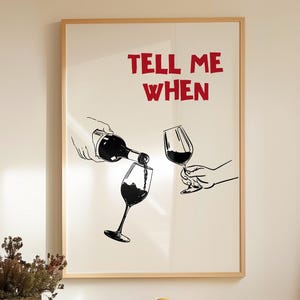 レトロなワインプリント、Tell Me Whenのポスター、面白いバーカートアート、モダンなワインの注ぎ方、インスピレーションを与える名言、ホームバーの装飾、印刷可能なダウンロード