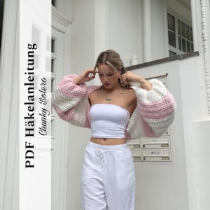 May include: A pink and white striped crochet bolero with puffy sleeves. The text "PDF Häkelanleitung Chunky Bolero" is on the left side of the image.
