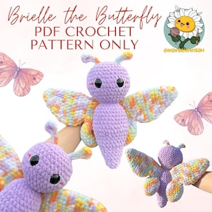 May include: A crochet pattern for a purple butterfly amigurumi toy with colorful wings. The pattern is available as a PDF download. The image shows the finished toy and the text "Brielle the Butterfly PDF Crochet Pattern Only".