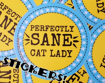 Perfectly Sane Cat Lady - Vinyl Stickers 3"x3"