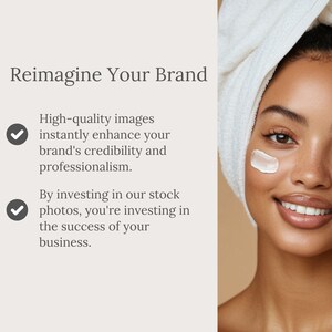 May include: A woman with a white towel wrapped around her head has a white cream applied to her cheek. The text on the image reads "Reimagine Your Brand" and lists two benefits of using high-quality images for your brand.