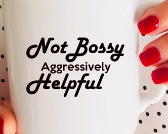 Not Bossy Aggressively Helpful  SVG Silhoutte PNG Jpeg cut file Studio3 Cricut cut file