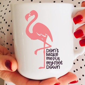 Flamingo Don't Make Me Put My Foot Down SVG Silhoutte PNG Jpeg PDF cut file Studio3 Cricut cut file image 1