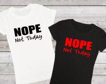 Nope Not today SVG Silhoutte PNG Jpeg PDF cut file saying