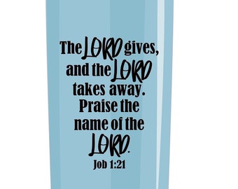 The Lord Gives, Yahweh Job 1:21 SVG Silhoutte PNG Jpeg cut file Studio3 Cricut cut file, Silhoute cut file