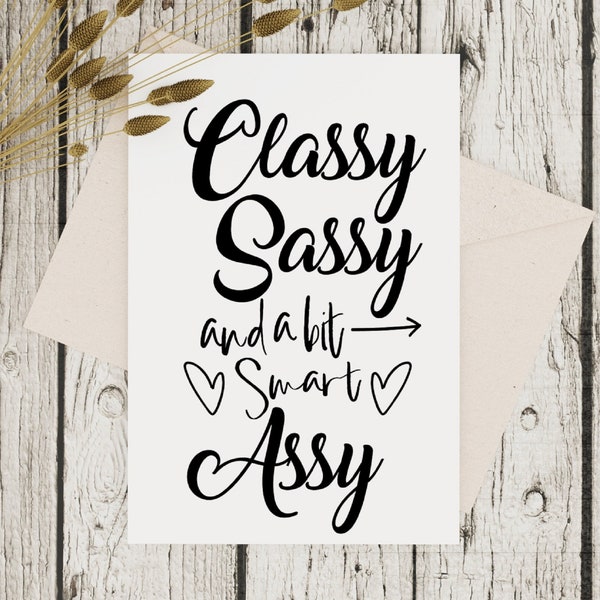 Classy Sassy and Smart Assy SVG Silhoutte PNG Jpeg PDF cut file Studio3 Cricut cut file, Funny Saying, Cute Saying