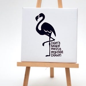 Flamingo Don't Make Me Put My Foot Down SVG Silhoutte PNG Jpeg PDF cut file Studio3 Cricut cut file image 5