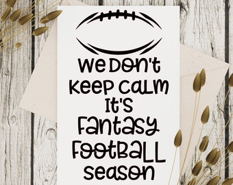 We Don't Keep Calm, its Fantasy Football Season SVG Silhouette PNG Jpeg  cut file Studio3 Cricut cut file, I don't keep calm