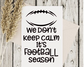 We Don't Keep Calm, its Football Season SVG Silhoutte PNG Jpeg PDF cut file Studio3 Cricut cut file Bible Verse, Bible quote