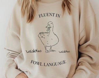 Fluent in Fowl Language SVG and PNG: Duck Sweatshirt Design (Digital File)