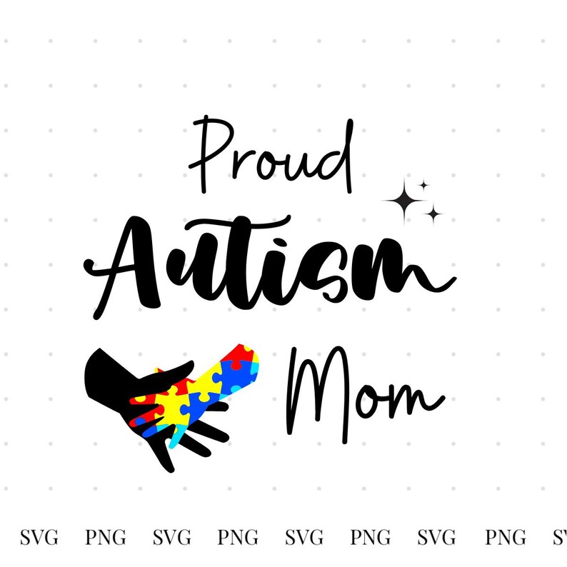 May include: Black and white graphic design with the text "Proud Autism Mom" and a hand holding a puzzle piece in the colors of the autism awareness ribbon.