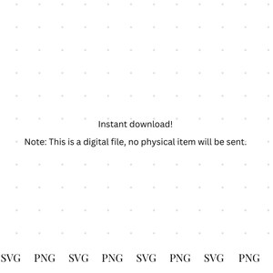 May include: Instant download! Note: This is a digital file, no physical item will be sent. SVG PNG SVG PNG SVG PNG SVG PNG