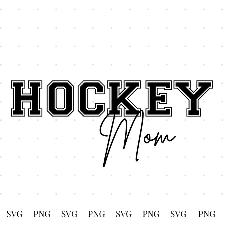 May include: Black and white graphic design with the text "HOCKEY MOM" in a varsity style font.