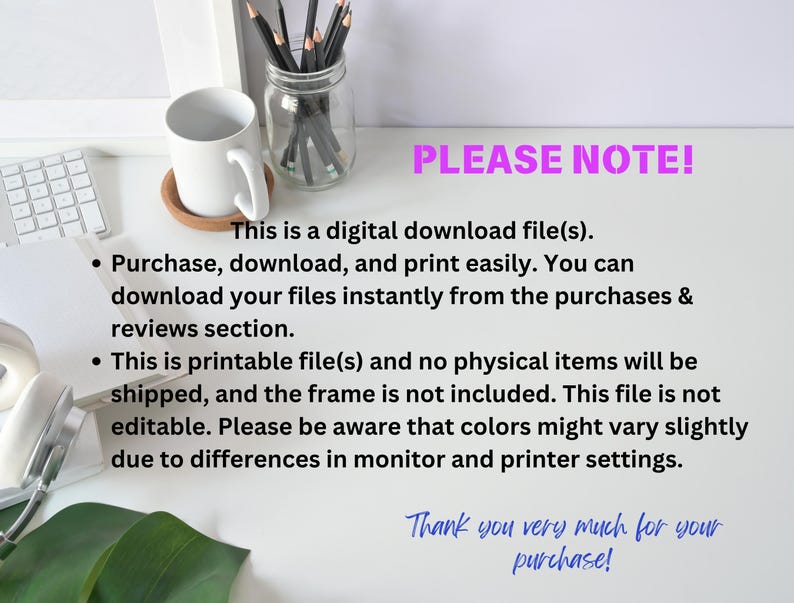 May include: A white mug on a wooden coaster, a jar of pencils, and a keyboard are on a white surface. Text in the image reads "PLEASE NOTE!" and details about digital downloads. The text also says "Thank you very much for your purchase!"