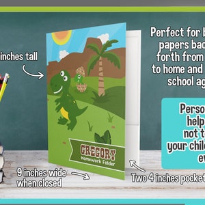 May include: Personalized 2-pocket folder with a dinosaur design. The folder is 12 inches tall and 9 inches wide when closed. It has two 4-inch pockets and is made of thick card stock with gloss lamination. The folder is labeled "Gregory Homework Folder".