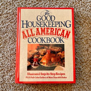 Vintage (1987) &quot;The Good Housekeeping All-American Cookbook&quot; 1st Edition Hardcover | Illustrated Step-by-Step Recipes [Pre-Owned]