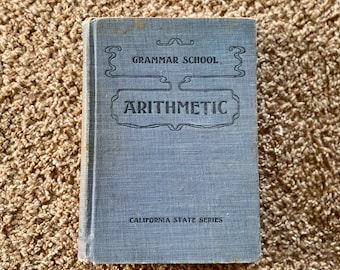 Libro de aritmética de la escuela secundaria de 1904: Serie vintage del estado de California