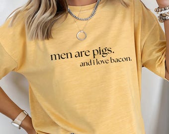 Funny Bacon Shirt – Men Are Pigs & I Love Bacon Tee – Sassy Food Humor T-Shirt