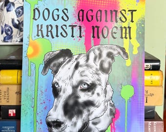 Dogs against Kristi Noem print illustration