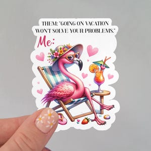 Funny Flamingo Vinyl Sticker Funny Animal Sticker Beach Vacation Gift for Her Meme Sticker Gift for Friend Water Bottle Sticker