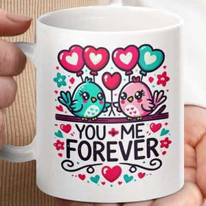 Cute Romantic Bird Couple Mug You and Me Forever, Anniversary Gift for Lovers, Adorable Love Birds Coffee Cup, Perfect for Valentines