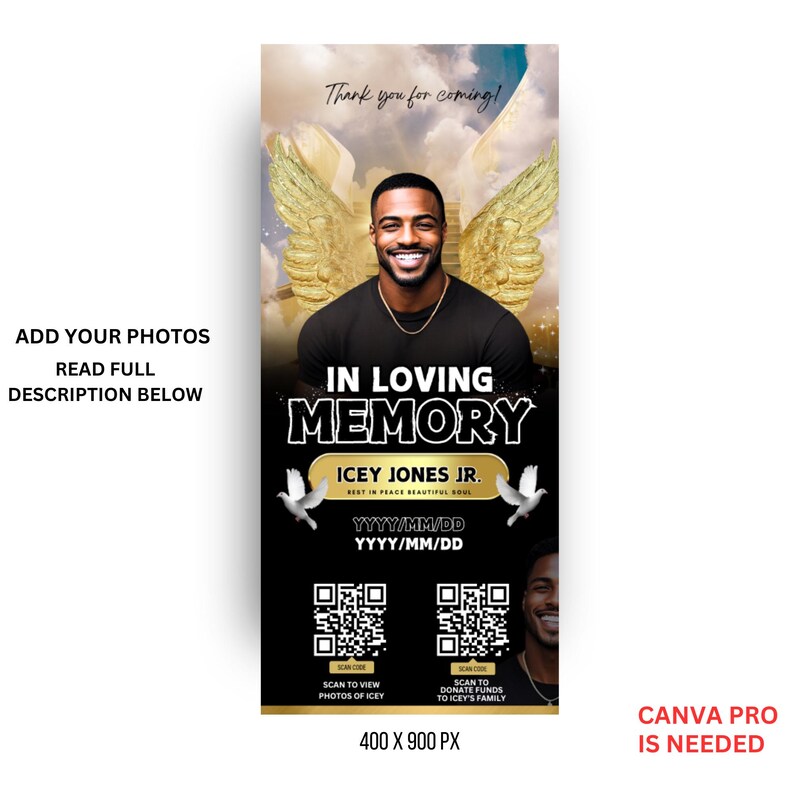 May include: A black and gold memorial flyer with a photo of a man. The flyer says "In Loving Memory" and "Icey Jones Jr." with dates. There are two QR codes, one to view photos and one to donate funds to Icey's family. The flyer says "Canva Pro is needed" and "400 x 900 px".