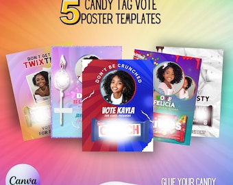 May include: Five colorful poster templates for a candy tag vote. Each poster features a different candy bar and a space to glue a candy bar. The text on the posters says "Don't Get Twix-ed", "Don't Be Crunched", "Vote Felicia", "Vote Kayla", and "Vote [unclear text]".