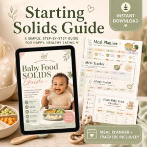 May include: A digital guide titled "Starting Solids Guide" with the text "Baby Food Solids Guide" on a tablet. The guide includes meal planners, trackers, and a checklist. A baby is shown eating from a plate with peas and carrots. The image has a soft, neutral color palette.