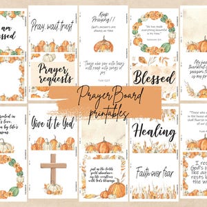 May include: A collection of printable prayer board designs with fall-themed illustrations. Each design features inspirational quotes and phrases, with pumpkins and floral accents in shades of orange, green, and white. The words "Prayer Board printables" are also visible.